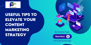 Useful Tips to Elevate your Content Marketing Strategy