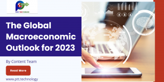 Global Macroeconomic Outlook for 2023 PTT Blog