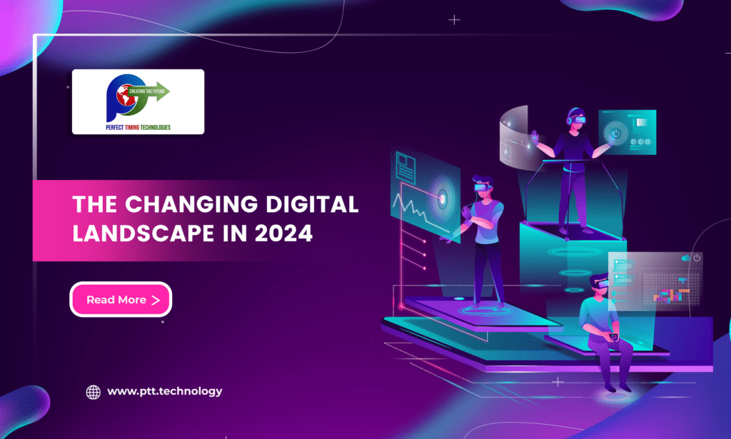 The Changing Digital Landscape in 2024 Trends & Predictions Perfect